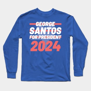 George Santos for President 2024 Long Sleeve T-Shirt